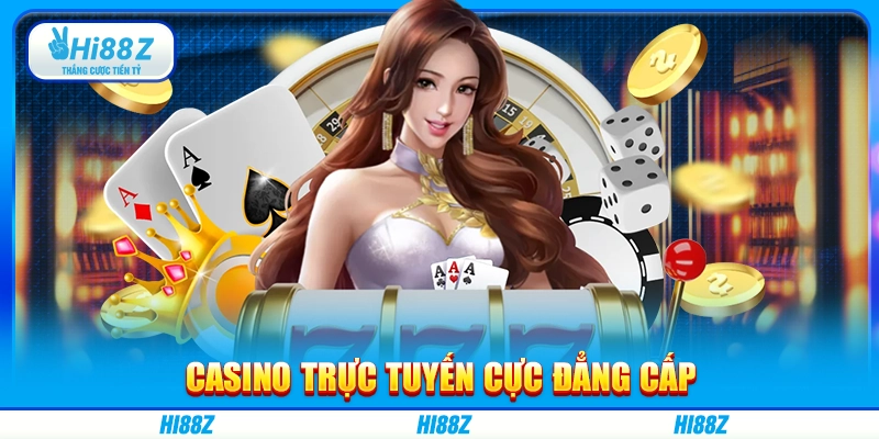 Casino trực tuyến cực đẳng cấp