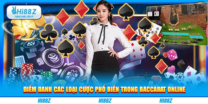 Điểm danh các loại cược phổ biến trong baccarat online