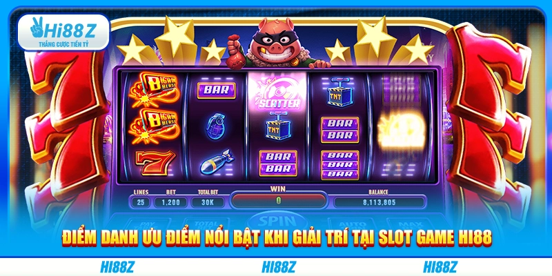 Điểm danh ưu điểm nổi bật khi giải trí tại slot game Hi88