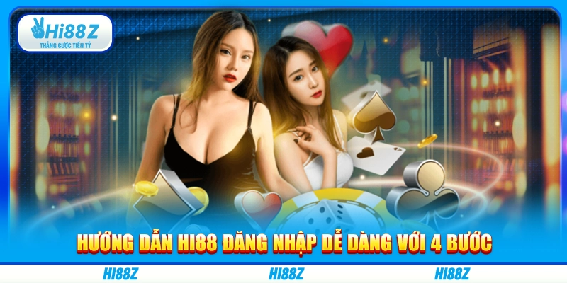 Hướng dẫn Hi88 đăng nhập dễ dàng với 4 bước