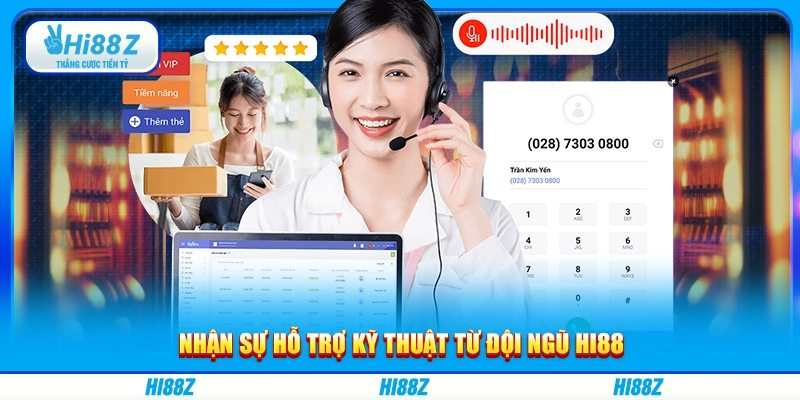 Nhận sự hỗ trợ kỹ thuật từ đội ngũ Hi88